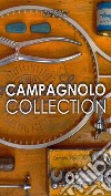 Campagnolo Collection. Ediz. multilingue libro