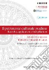 Il patrimonio culturale pugliese. Ricerche, applicazioni e best practices. Atti del II congresso Beni culturali in Puglia, Bari 28-30 settembre 2022 libro