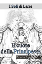 Il cuore della principessa. I soli di Lares