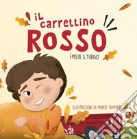 Il carrettino rosso. Ediz. a colori libro
