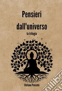 Pensieri dall'universo. La trilogia libro