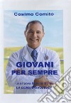 Giovani per sempre. Una nuova filosofia di vita: la consapevolezza libro