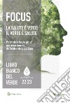 Libro bianco del verde 22/23: Focus la salute è verde il verde è salute. Parchi della Salute per un neo-rinascimento del Verde e della sua Cura-Quaderno tecnico: Aziende e professionisti del settore protagonisti del cambiamento libro