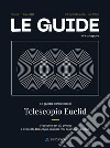 La guida completa al telescopio Euclid. Le guide di Astrospace. Vol. 1 libro