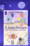 Il lato oscuro. I bruttini sbarcano sulla Luna libro di Celenta Anna