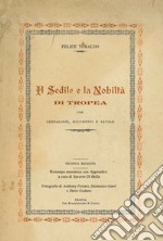 Il sedile e la nobiltà di Tropea. Con genealogie, documenti e tavole. Ristampa anastatica