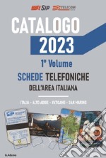 AG Catalogo 2023 schede telefoniche. Catalogo generale dell'area italiana. Vol. 1 libro