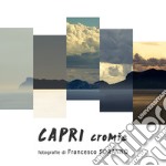 Capri cromie. Ediz. illustrata libro