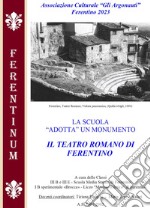 La scuola «adotta» un monumento. Il teatro romano di Ferentino libro