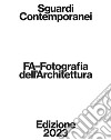 Sguardi contemporanei. 10 fotografi x 10 fotografie. FA - Fotografia dell'Architettura libro