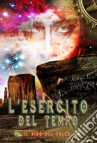 L'esercito del tempo. Il nido del falco libro