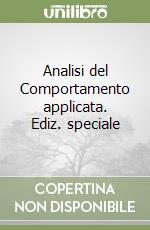 Analisi del Comportamento applicata. Ediz. speciale libro