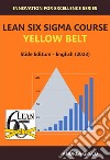 Lean Six Sigma Course Yellow Belt libro di Greco Andrea