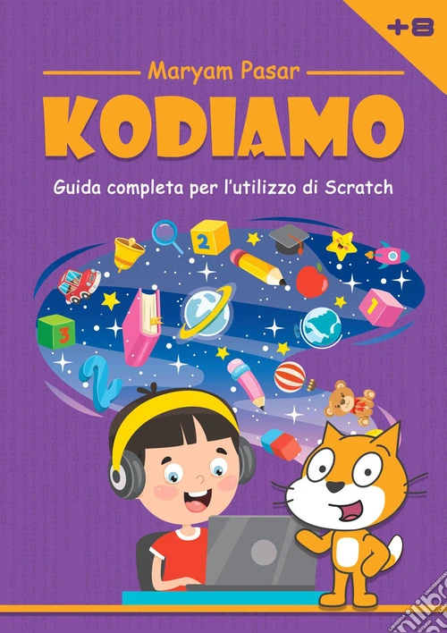 Kodiamo. Guida completa per l'utilizzo di Scratch