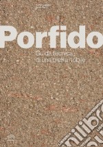 Porfido. Guida tecnica di una pietra nobile libro