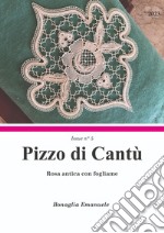 Rosa antica con fogliame. Pizzo di Cantù Issue n°5. Ediz. italiana e inglese