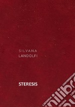 Steresis. Ediz. illustrata