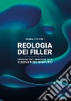 Reologia dei filler. Proprietà fisico-chimiche dei filler, scelta e posizionamento libro