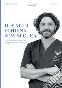 Il mal di schiena non si cura. I falsi miti e le false cure che ti impediscono di liberartene libro