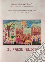 Il paese felice. Ediz. illustrata