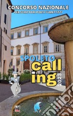 Spoleto Calling 2023. Storie di Provincia. Concorso nazionale letterario per scrittori, poeti e fumettisti