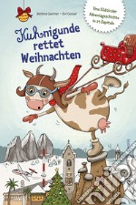 Kuhnigunde rettet Weihnachten. Ediz. illustrata libro