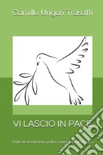 Vi lascio in pace. Guida alla trasmissione pacifica e conveniente dell'eredità