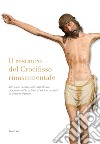 Il restauro del Crocifisso rinascimentale ritrovato nel deposito del Museo diocesano d'Arte Sacra «Albino Luciani» di Vittorio Veneto libro