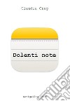 Dolenti note libro di Creg Claudia