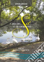 L'aria del Sil ci accompagna. Poesie in dialetto veneto libro