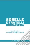 Sorelle e Fratelli, buonasera. Narrazione di un cattolico credente smarrito libro di Molfetta Luigi