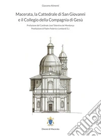 Macerata, la Cattedrale di San Giovanni e il Collegio della Compagnia di Gesù libro