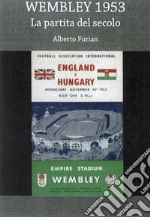 Wembley 1953. La partita del secolo libro