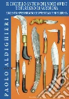 Il coltello antico del Nord Ovest e del Regno di Sardegna-Ancient knives from North-West Italy and Sardinia. Ediz. bilingue libro