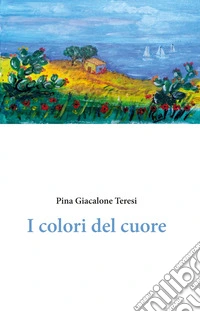 I colori del cuore libro