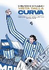 Vista dalla curva. Memorie di uno spallopatico 2016-2019 libro