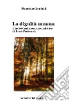 La dignità umana. L'individualismo personalistico di Boris Pasternak. Ediz. illustrata libro di Gandolfi Maurizio