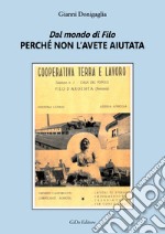 Dal mondo di Filo. Perché non l'avete aiutata libro