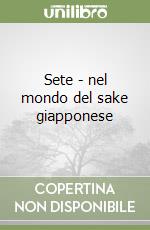 Sete - nel mondo del sake giapponese