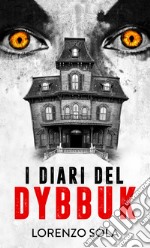 I diari del Dybbuk libro