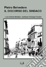 Il discorso del sindaco. Nuova ediz. libro