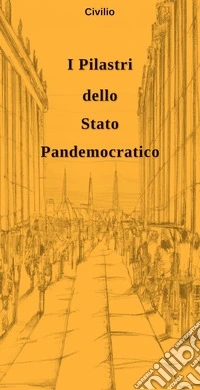 I pilastri dello Stato Pandemocratico libro
