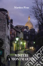 I misteri di Montmartre libro