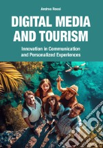Digital media and tourism. Innovation in communication and personalized experiences