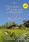 Valmalenco dalle contrade ai maggenghi. Itinerari di storia contadina. Ediz. illustrata. Vol. 2: Territori dei Comuni di Chiesa in Valmalenco, Lanzada e Caspoggio libro di Agnelli Ugo