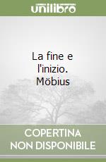 La fine e l'inizio. Möbius