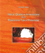 Storia, qualità e innovazione della pasticceria tipica messinese libro