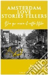 Amsterdam love stories tellers. Da qui inizia il nostro futuro libro