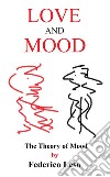 Love and Moon. The Theory of Mood libro di Leso Federico