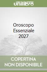 Oroscopo Essenziale 2027 libro